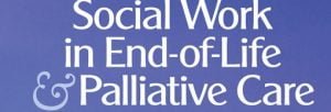 End-of-Life Care and Social Work Practice
